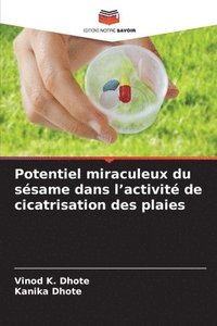 bokomslag Potentiel miraculeux du sésame dans l'activité de cicatrisation des plaies