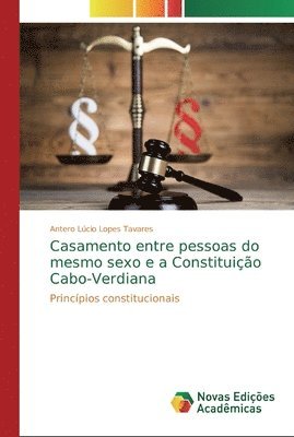 bokomslag Casamento entre pessoas do mesmo sexo e a Constituio Cabo-Verdiana