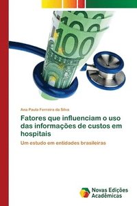 bokomslag Fatores que influenciam o uso das informaes de custos em hospitais