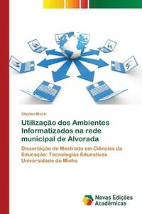 bokomslag Utilizao dos Ambientes Informatizados na rede municipal de Alvorada