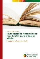bokomslag Investigações Matemáticas com Grafos para o Ensino Médio