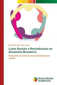 bokomslag Lutas Sociais e Resistncias na Amaznia Brasileira