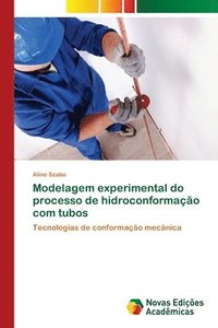 bokomslag Modelagem experimental do processo de hidroconformao com tubos