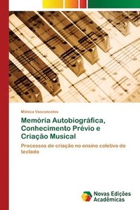 bokomslag Memoria Autobiografica, Conhecimento Previo e Criacao Musical