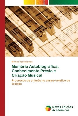 bokomslag Memoria Autobiografica, Conhecimento Previo e Criacao Musical