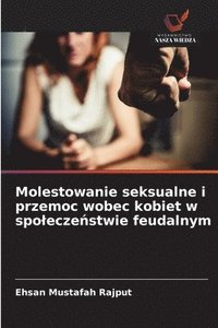 bokomslag Molestowanie seksualne i przemoc wobec kobiet w spolecze?stwie feudalnym