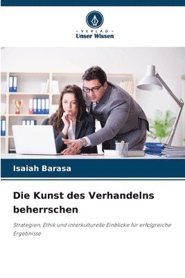 bokomslag Die Kunst des Verhandelns beherrschen