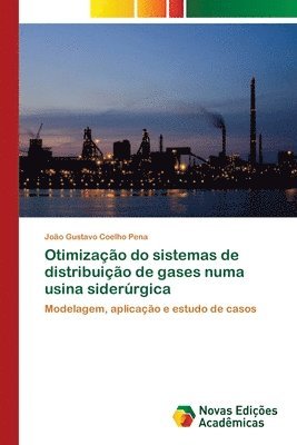 bokomslag Otimizacao do sistemas de distribuicao de gases numa usina siderurgica