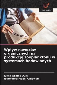 bokomslag Wplyw nawozów organicznych na produkcj? zooplanktonu w systemach hodowlanych