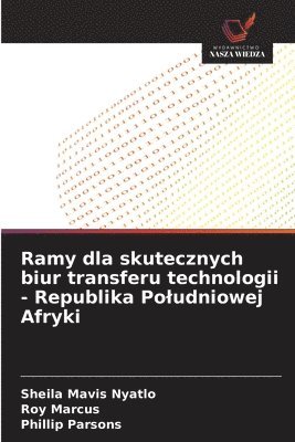 bokomslag Ramy dla skutecznych biur transferu technologii - Republika Poludniowej Afryki