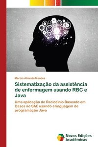 bokomslag Sistematizacao da assistencia de enfermagem usando RBC e Java