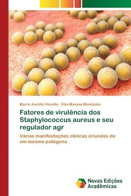Fatores de virulncia dos Staphylococcus aureus e seu regulador agr 1