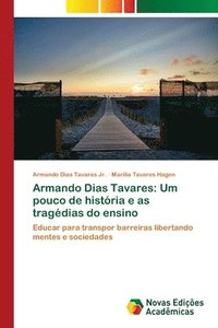 bokomslag Armando Dias Tavares: Um pouco de história e as tragédias do ensino