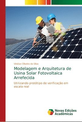 Modelagem e Arquitetura de Usina Solar Fotovoltaica Arrefecida 1