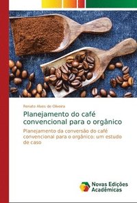 bokomslag Planejamento do caf convencional para o orgnico