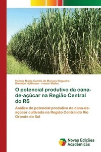 bokomslag O potencial produtivo da cana-de-acar na Regio Central do RS