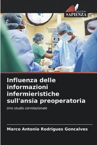 bokomslag Influenza delle informazioni infermieristiche sull'ansia preoperatoria