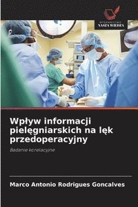 bokomslag Wplyw informacji piel?gniarskich na l?k przedoperacyjny