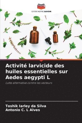 bokomslag Activité larvicide des huiles essentielles sur Aedes aegypti L