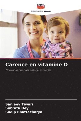 Sanjeev Tiwari, Subrata Dey, Sudip Bhattacharya - Carence en vitamine D, Häftad