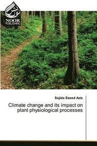 bokomslag Climate change and its impact on plant physiological processes