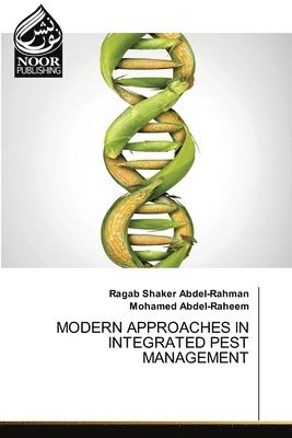 Ragab Shaker Abdel-Rahman, Mohamed Abdel-Raheem - Modern Approaches in Integrated Pest Management, Häftad