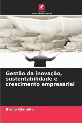bokomslag Gestão da inovação, sustentabilidade e crescimento empresarial