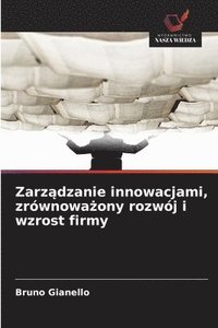 bokomslag Zarz?dzanie innowacjami, zrównowa?ony rozwój i wzrost firmy