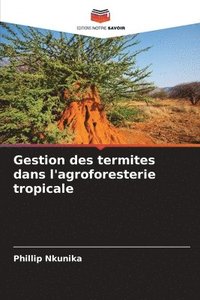 bokomslag Gestion des termites dans l'agroforesterie tropicale