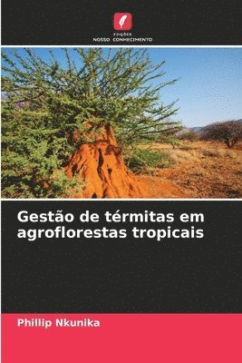 bokomslag Gestão de térmitas em agroflorestas tropicais