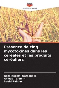 bokomslag Présence de cinq mycotoxines dans les céréales et les produits céréaliers