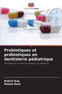 bokomslag Probiotiques et prébiotiques en dentisterie pédiatrique