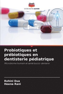 bokomslag Probiotiques et prébiotiques en dentisterie pédiatrique