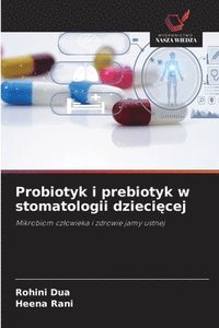bokomslag Probiotyk i prebiotyk w stomatologii dzieci?cej