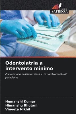 Hemanshi Kumar, Himanshu Bhutani, Vineeta Nikhil - Odontoiatria a intervento minimo, Häftad