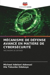 bokomslag Mécanisme de Défense Avancé En Matière de Cybersécurité