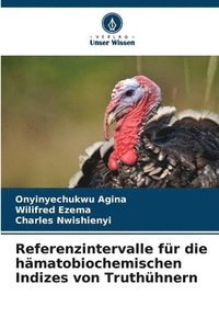bokomslag Referenzintervalle für die hämatobiochemischen Indizes von Truthühnern
