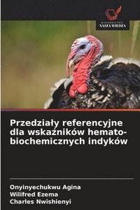 bokomslag Przedzialy referencyjne dla wska?ników hemato-biochemicznych indyków