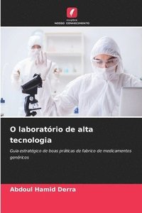 bokomslag O laboratório de alta tecnologia
