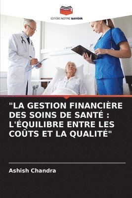 Ashish Chandra - "La Gestion Financière Des Soins de Santé, Häftad