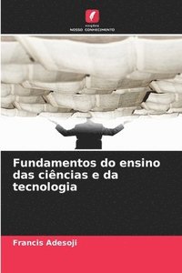 bokomslag Fundamentos do ensino das ciências e da tecnologia