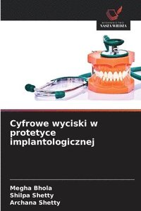 bokomslag Cyfrowe wyciski w protetyce implantologicznej