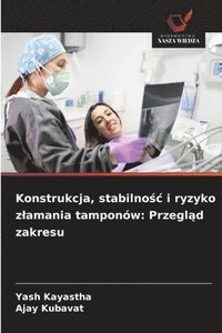 bokomslag Konstrukcja, stabilno?c i ryzyko zlamania tamponów: Przegl?d zakresu