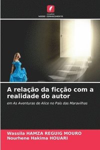 bokomslag A relação da ficção com a realidade do autor