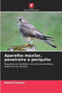 bokomslag Aparelho maxilar, peneireiro e periquito