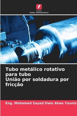 Tubo metálico rotativo para tubo União por soldadura por fricção