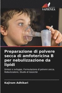 bokomslag Preparazione di polvere secca di amfotericina B per nebulizzazione da lipidi