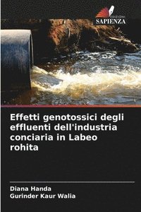 bokomslag Effetti genotossici degli effluenti dell'industria conciaria in Labeo rohita