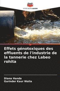 bokomslag Effets génotoxiques des effluents de l'industrie de la tannerie chez Labeo rohita