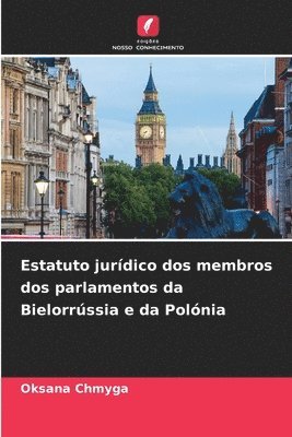 bokomslag Estatuto jurídico dos membros dos parlamentos da Bielorrússia e da Polónia